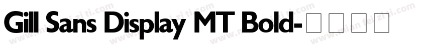 Gill Sans Display MT Bold字体转换